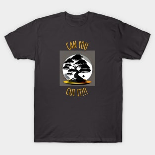 CAN YOU CUT IT T-Shirt